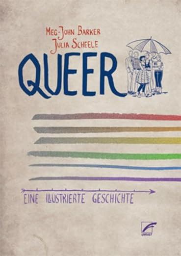 Queer Eine Illustrierte Geschichte Scheele Jules Barker Meg John Theodor Jen Amazonde