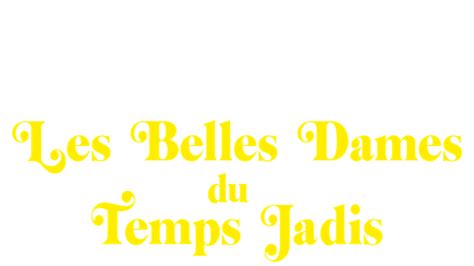 Les Belles Dames Du Temps Jadis En Streaming Direct Et Replay Sur