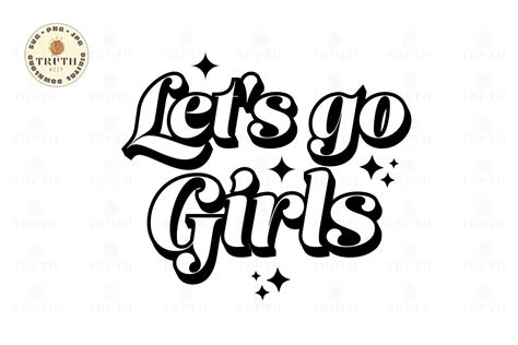 Lets Go Girls Svg Graphic By Truthkeep · Creative Fabrica