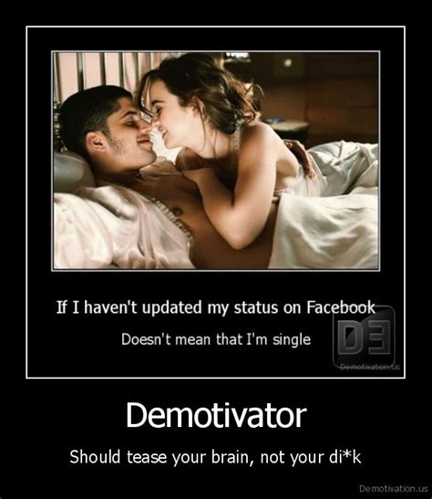 if i haven t updated my status on facebookdoesn t mean that i m singledemotivatorshould tease