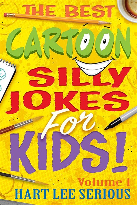 The Best Cartoon Silly Jokes For Kids Childrens Joke Book Age 512