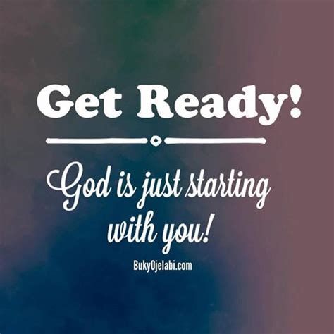 Get Ready God Is Just Starting With You Daily Encouragement