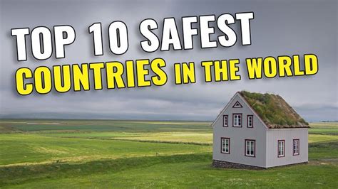 10 Safest Countries In The World To Visit Or Live Countries Of The
