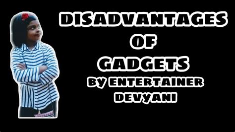 Gadgets are said to be devices that make our lifestyle easy by doing many tasks at the same time in effective and efficient manner. Disadvantages of gadgets | #gadget | Entertainer devyani ...