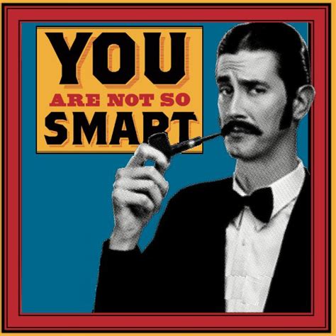 You Are Not So Smart Listen Via Stitcher For Podcasts