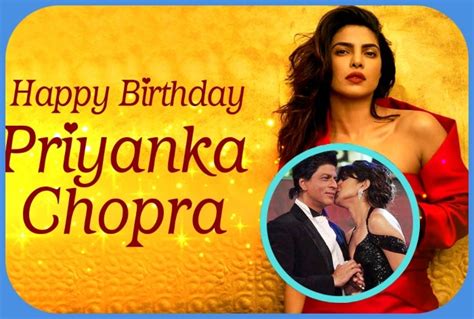 Priyanka Chopra Birthday ऐसे खत्म हुई थी शाहरुख प्रियंका की लव स्टोरी जानें सबसे विवादित