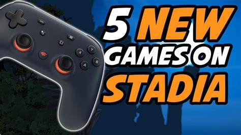 5 New Games Coming To Stadia Youtube