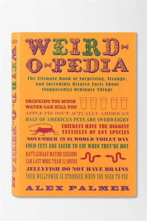 Weird And Opedia The Ultimate Book Of Surprising Strange Things