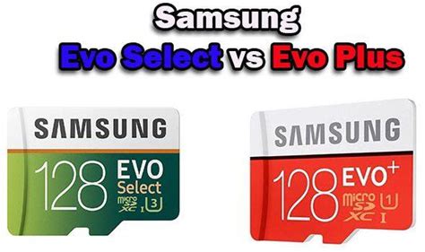 Samsung Evo Select Vs Evo Plus Which Samsung Sd Card Is Better
