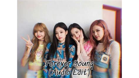 Blackpink블락핑크 Forever Young Audio Edit Youtube