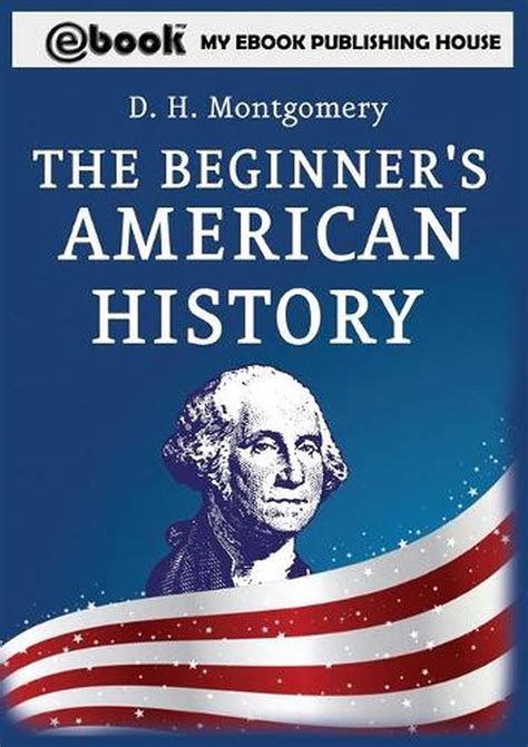 The Beginners American History By Dh Montgomery English Paperback