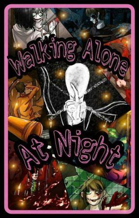 Walking Alone At Night Creepypasta X Reader Homicidal Liu X Reader L