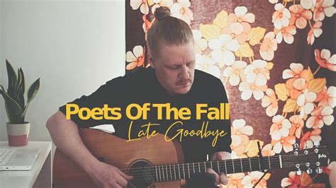 Poets Of The Fall Late Goodbye Cover Youtube