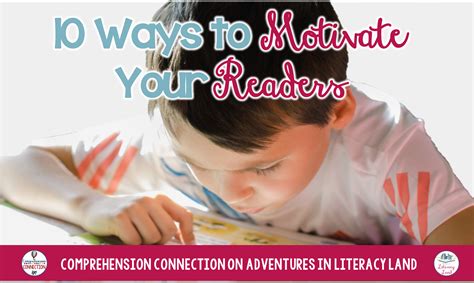 10 Ways To Motivate Your Readers Adventures In Literacy Land