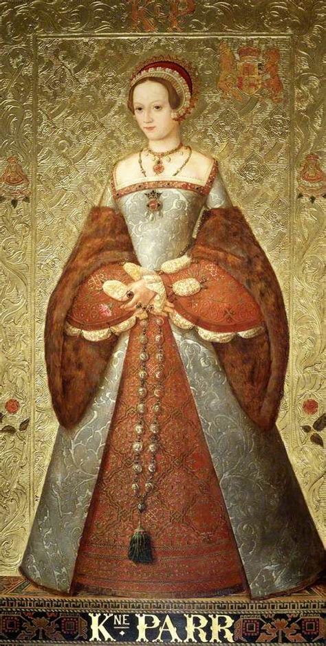 Katherine Parr Queen Of England Wife Of Henry Viii Tudor History King Henry Viii Henry Viii
