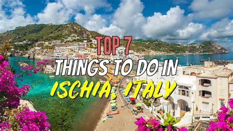 Top 7 Things To Do In Ischia Italy Youtube