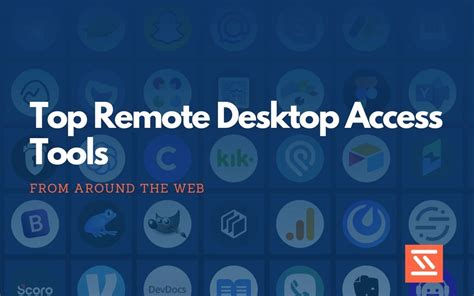 Top 27 Remote Desktop Access Tools