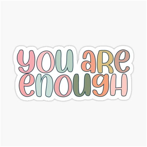 You Are Enough Sticker For Sale By Brynn412 Redbubble