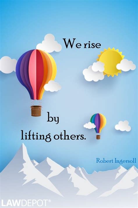 We Rise By Lifting Others Quote Robert Ingersoll