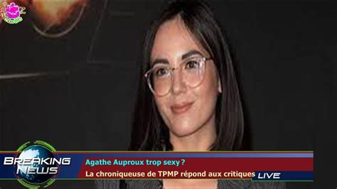 Agathe Auproux Trop Sexy La Chroniqueuse De Tpmp R Pond Aux