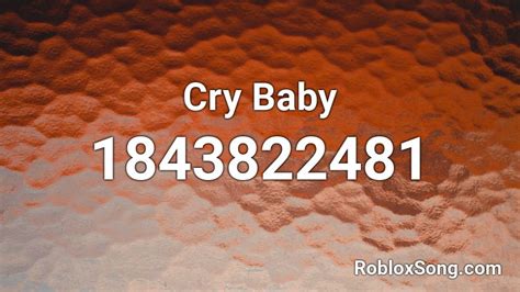 Cry Baby Roblox Id Roblox Music Codes