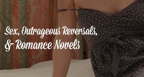 Outrageous Reversals Sex And Romance Novels Julie Tetel Andresen Julie Tetel Andresen