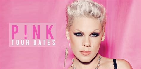 Pink Tour 2020 2021 Tour Dates For All Pink Concerts In 2020 And 2021