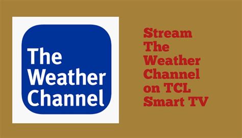 How To Watch The Weather Channel On Tcl Smart Tv Smart Tv Tricks