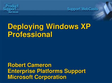 Ppt Deploying Windows Xp Professional Robert Cameron Enterprise