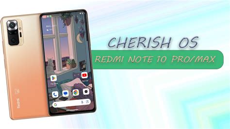 Cherish Os Custom Rom Review Redmi Note 10 Promax A Great Daily