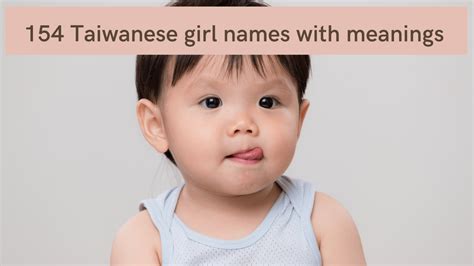 154 Taiwanese Girl Names With Meanings To Be The Perfect Mother