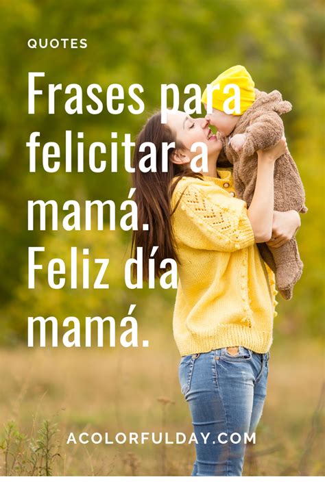 33 Frases Para El Día De Las Madres 2021 Mensajes Bonitos Frases Para Felicitar Frases