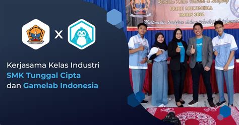 Kerjasama Kelas Industri SMK Tunggal Cipta Manisrenggo Dan Gamelab Indonesia Berita Gamelab