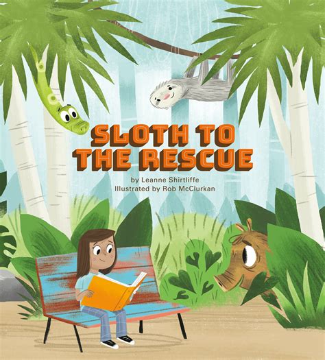 Sloth To The Rescue By Leanne Shirtliffe Books Hachette Australia