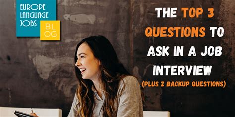 The Top 3 Questions To Ask In A Job Interview Plus 2 Backup Questions