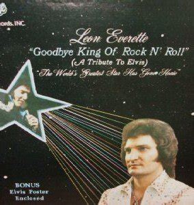 Leon Everette Goodbye King Of Rock N Roll A Tribute To Elvis The