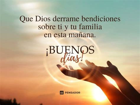 67 Frases De Buenos Días Con Bendiciones Para Comenzar La Mañana Con