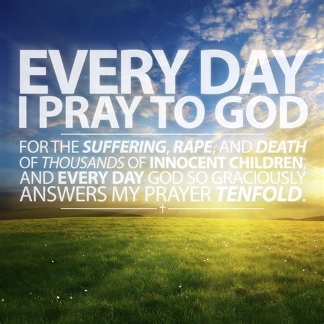 Daily quote & devotional each day. Quotes about Answered Prayer (81 quotes)