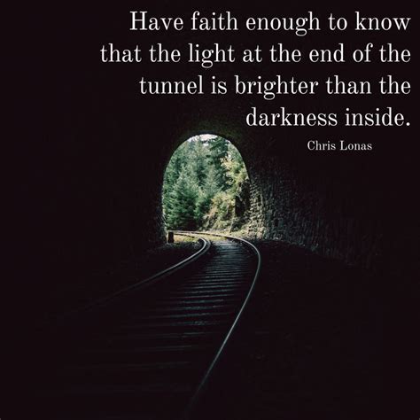 The End Of The Tunnel Is Bright Relatable Quotes Inspirational