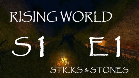 Rising World S1 E1 Sticks And Stones Youtube