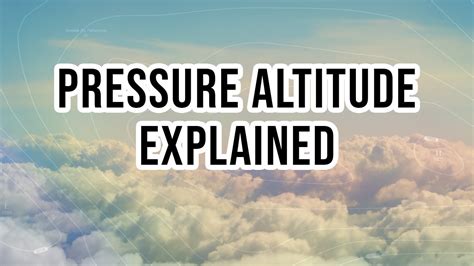 Pressure Altitude Explained Youtube