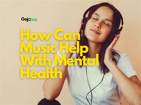How Can Music Help With Mental Health Blog Gojobox