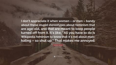 Kathleen Hanna Quote “i Dont Appreciate It When Women Or Men