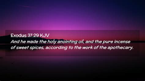 Exodus 3729 Kjv Desktop Wallpaper And He Made The Holy Anointing Oil