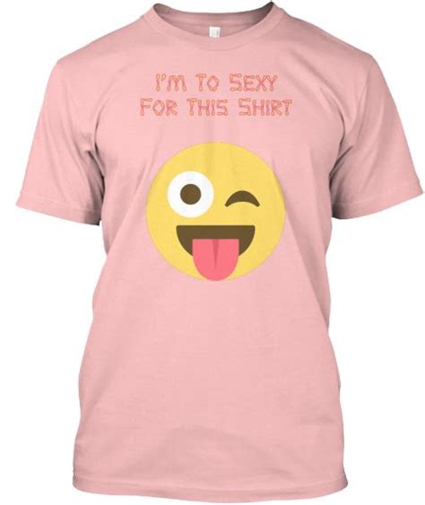 i m to sexyfor this shirt pale pink t shirt front shirts emoji shirt funny shirts
