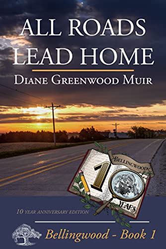 All Roads Lead Home Bellingwood Book 1 Ebook Muir Diane Greenwood