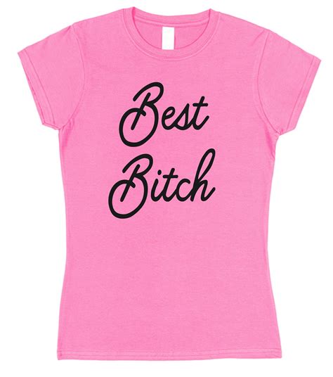 Best Bitch Womens Fitted Style Cotton T Shirt Friend Bff Etsy