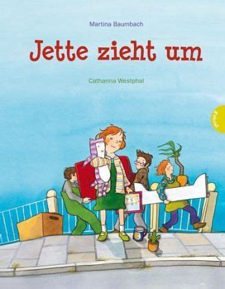 Jette zieht um von Martina Baumbach; Catharina Westphal ...