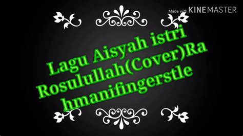 Lirik lagu unic aisyah humairah.mp3. Lagu Aisyah istri Rosulullah(cover)Rahmanifingerstyle ...