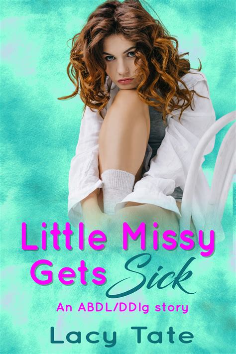 little missy gets sick an abdl ddlg story by lacy tate goodreads